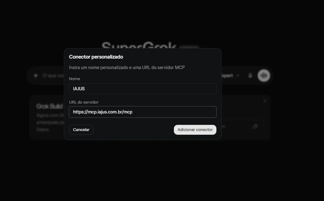 Formulário Conector personalizado do Grok com Nome IAJUS e URL do servidor https://mcp.iajus.com.br/mcp preenchidos, e o botão Adicionar conector.